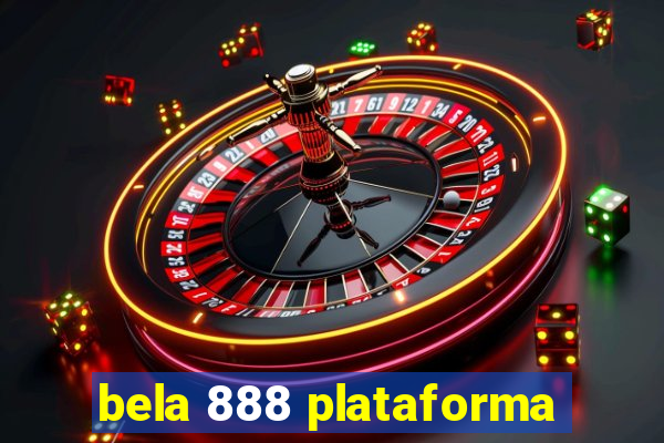 bela 888 plataforma